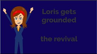 Loris gets grounded The revival [upl. by Enyaht]