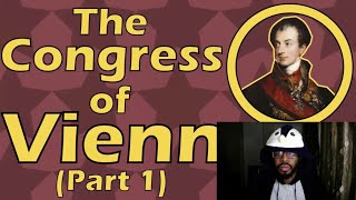 The Congress of Vienna Part 1 1814  HistoriaCivilis  REACTION [upl. by Trella260]