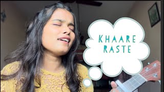 Khaare Raste  Raghav Kaushik  Ukulele Cover by Archana [upl. by Iniffit316]