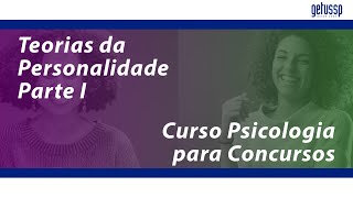 Teorias da Personalidade  Parte I  Curso de Psicologia para Concursos Públicos [upl. by Acessej458]