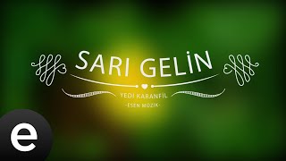 Sarı Gelin  Yedi Karanfil Seven Cloves  Official Audio [upl. by Nollahs]