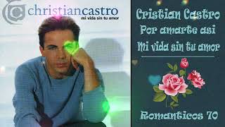 CRISTIAN CASTRO POR AMARTE ASI [upl. by Nazay]