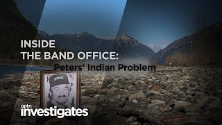 Inside the Band Office Peters Indian Problem  APTN Investigates [upl. by Guyer]