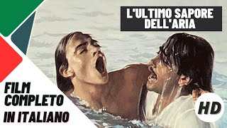 Lultimo sapore dellaria  Drammatico  HD  Film completo in italiano [upl. by Zoi800]