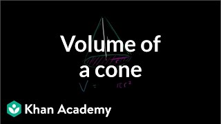 Volume of a cone  Perimeter area and volume  Geometry  Khan Academy [upl. by Dinan]