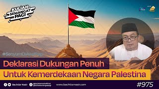 Deklarasi Dukungan Penuh Untuk Kemerdekaan Negara Palestina  kuliahsemangatpagi 975 [upl. by Ettezil313]