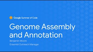 GSoC Genome Assembly and Annotation [upl. by Enitnatsnoc]