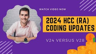 2024 HCC MEDICAL CODING UPDATES V24 VERSUS V28 [upl. by Celie]