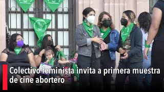 Colectivo feminista invita a primera muestra de cine abortero [upl. by Nnylaj747]