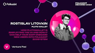 Polkadot Decoded 2024  HOW PLUTOWALLET IS SIMPLIFYING THE UX [upl. by Brunell766]