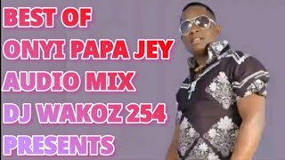 BEST OF ONYI PAPA JEY DJ WAKOZ PRESENTS HIGH VOLTAGE LUO MIXTAPE 2022 [upl. by Osner852]