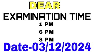 🔴 Dear Examination Time 1 PM 6 PM 8 PM ll Date03122024 ll [upl. by Miun]