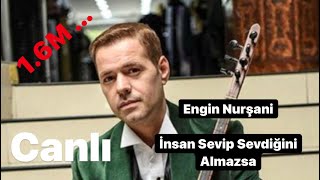 Engin Nurşani  İnsan Sevip Sevdiğini Alamazsa Devri Daim Olsun [upl. by Menzies]