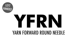 The Yarn Forward Round Needle YFRN  Knitting Technique  Left Handed [upl. by Twum]