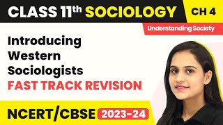 Class 11 Sociology Chapter 4  Introducing Western Sociologists  Fast Track Revision [upl. by Manvel]