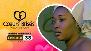 COEURS BRISÉS  Saison 1  Episode 38  Bande Annonce Deuxième partie Reprise ce 10 Janvier [upl. by Bobbette751]