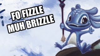 FO FIZZLE MUH BRIZZLE [upl. by Lalitta]