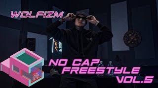 NO CAP FREESTYLE VOL5  WOLFIZM [upl. by Morez]