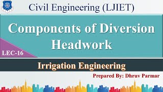 Lec16Components of Diversion Headwork Irrigation Engineering  Civil Engineering [upl. by Honniball557]