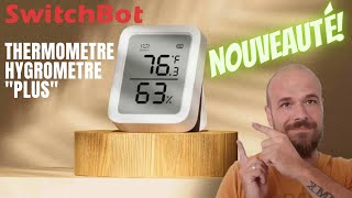 SWITCHBOT Thermomètre Hygromètre Plus  un thermomètre hygromètre connecté et précis [upl. by Martinelli]