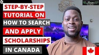 Step by Step Tutorial on How to Search and Apply for Scholarships in Canada [upl. by Demmahom]