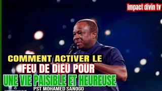 MENER UNE VIE PAISIBLE EN ACTIVANT LE FEU DE DIEU  Apôtre Mohamed SANOGO [upl. by Eitirahc439]