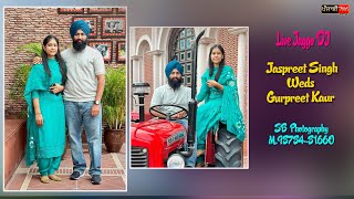 Live Jaggo Dj  Jaspreet Singh Weds Gurpreet kaur  SB Photography Haripur M9878481660 [upl. by Bonis]