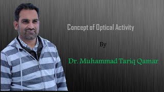 Optical Activity Dr M Tariq Qamar [upl. by Trutko]