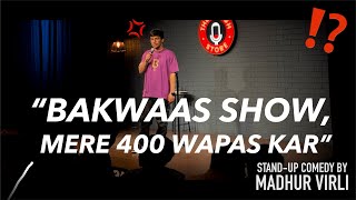 Heckler Emo Girl Shouts BAKWAS SHOW  Bakwas Stand Up Comedy by Madhur Virli [upl. by Eannaj]