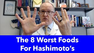 The 8 Worst Most Dangerous Foods for Hashimotos [upl. by Neri]