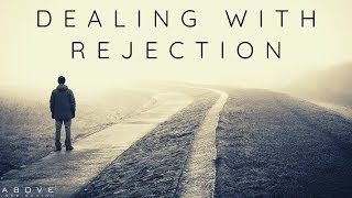 DEALING WITH REJECTION  God Will Never Leave You  Inspirational amp Motivational Video [upl. by Nageek]