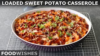 Loaded Sweet Potato Casserole  Food Wishes [upl. by Annaya]