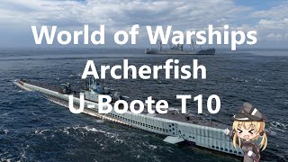 World of Warships Preview Archerfish UBoote T10 GermanDeutsch [upl. by Ranilopa]