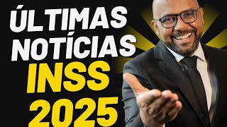 ÚLTIMAS NOTÍCIAS DO INSS 2025 [upl. by Noonan]