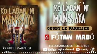 Ousby Le Parolier Mixtape Ko Laban Ni Manssaya titre  FÔTAW MABÔ [upl. by Miah]