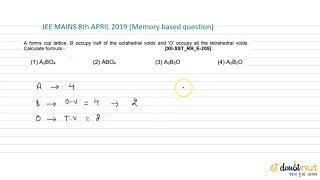 A forms ccp lattice B occupy half of the octahedral voids and O occupy all the tetrahedral voids [upl. by Ranzini]