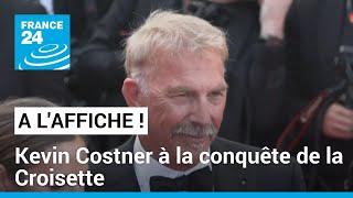 À lAffiche à Cannes  lacteur américain Kevin Costner à la conquête de la Croisette [upl. by Aneehsal]