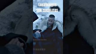 LOS VIKINGOS SON ISRAELITAS vikings ragnar music israel historia mesiasisrael [upl. by Bill229]