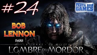 LOmbre du Mordor  Ep 24  Playthrough FR 1080 par Bob Lennon [upl. by Sirac]