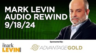 Mark Levin Audio Rewind  91824 [upl. by Naellij]