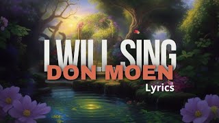 I Will Sing Don Moen Lyrics Praise And Worship christiansongs [upl. by Sasnett384]