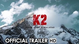 K2 SIREN OF THE HIMALAYAS  Official Trailer 2014 HD [upl. by Nywles]