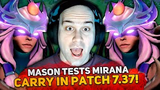 MASON TESTS MIRANA CARRY IN PATCH 737 HIGH MMR DOTA 2 [upl. by Idnak]