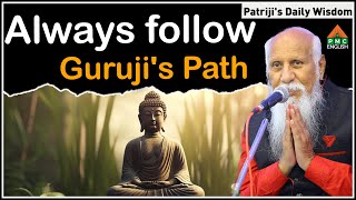 Always follow Gurujis Path Patrijis Daily Wisdom  patriji pmcenglish [upl. by Ogdan]