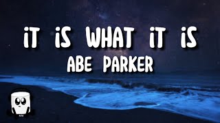 Abe parker  It is what it is english lyrics [upl. by Senaj]