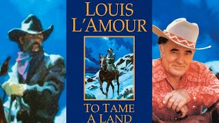 To Tame a Land  Louis LAmour  Mack Makes Audiobooks [upl. by Ariel]