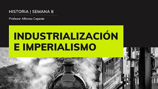 Industrialización e imperialismo [upl. by Lorilee]