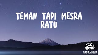 TEMAN TAPI MESRA – RATU │ LIRIK [upl. by Onitsirc753]