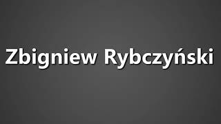 How To Pronounce Zbigniew Rybczynski [upl. by Einahpit768]