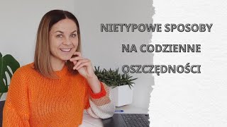 JAK OSZCZĘDZAĆ NA CODZIENNYCH WYDATKACH MOJE NIETYPOWE SPOSOBY [upl. by Stevena]